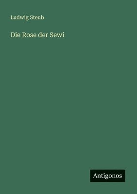 Ludwig Steub - Rose der Sewi, Häftad