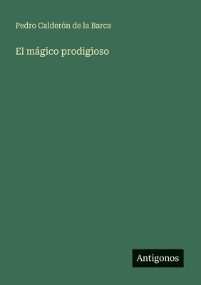 Pedro Calderón de la Barca - mágico prodigioso, Häftad