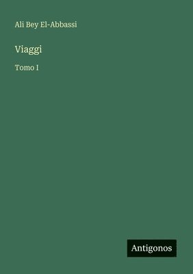 Viaggi: Tomo I