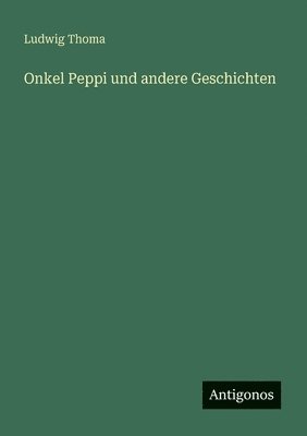 Onkel Peppi und andere Geschichten