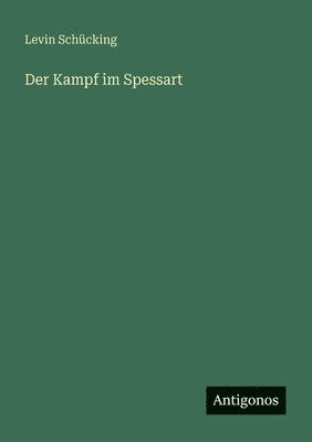 Levin Schücking - Kampf im Spessart, Häftad