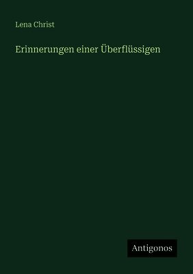 Lena Christ - Erinnerungen einer Überflüssigen, Häftad