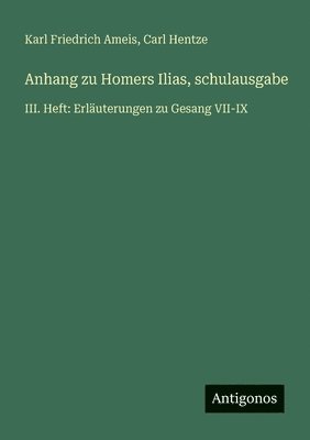 Karl Friedrich Ameis, Carl Hentze - Anhang zu Homers Ilias, schulausgabe, Häftad