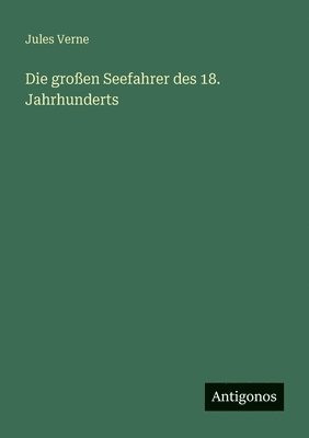 großen Seefahrer des 18. Jahrhunderts