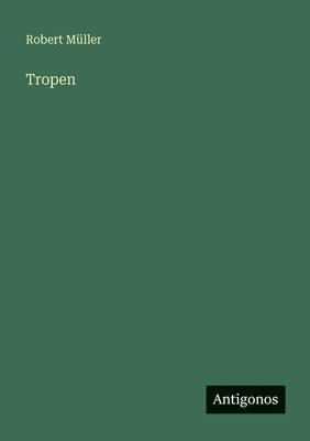 Robert Müller - Tropen, Häftad