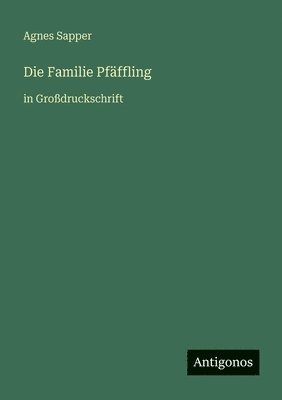 Agnes Sapper - Familie Pfäffling, Häftad