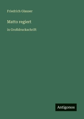 Friedrich Glauser - Matto regiert, Häftad