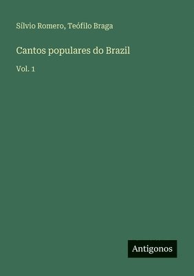 Cantos populares do Brazil: Vol. 1