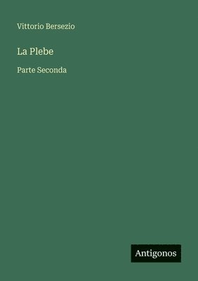La Plebe: Parte Seconda