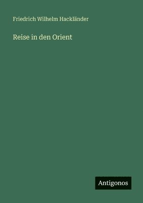 Reise in den Orient