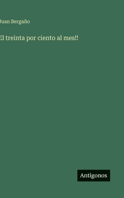 treinta por ciento al mes!!