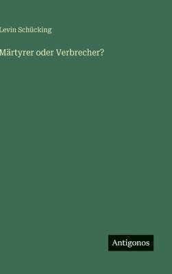 Märtyrer oder Verbrecher?