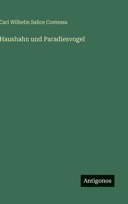 Haushahn und Paradiesvogel