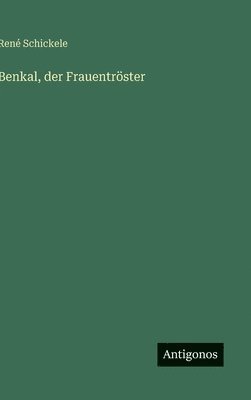 Benkal, der Frauentröster