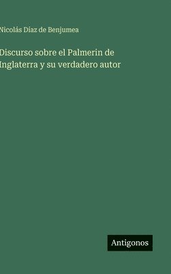 Discurso sobre el Palmerin de Inglaterra y su verdadero autor