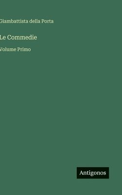 Giambattista Della Porta - Commedie, Inbunden