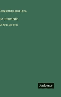Giambattista Della Porta - Commedie, Inbunden