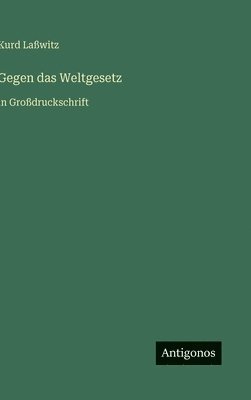 Gegen das Weltgesetz