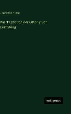 Tagebuch der Ottony von Kelchberg