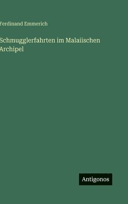 Schmugglerfahrten im Malaiischen Archipel