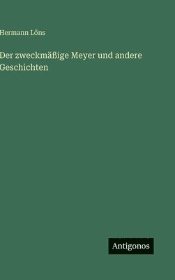 zweckmäßige Meyer und andere Geschichten
