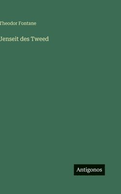Theodor Fontane - Jenseit des Tweed, Inbunden