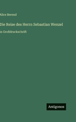 Reise des Herrn Sebastian Wenzel