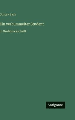 Gustav Sack - verbummelter Student, Inbunden