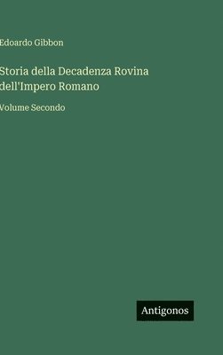 Storia della Decadenza Rovina dell'Impero Romano