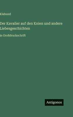 Kavalier auf den Knien und andere Liebesgeschichten