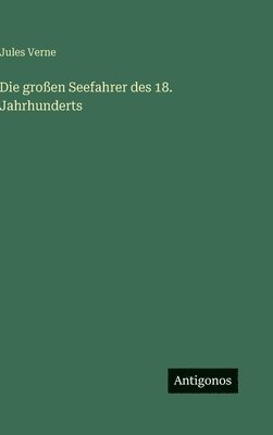 großen Seefahrer des 18. Jahrhunderts