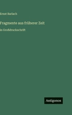 Fragmente aus früherer Zeit