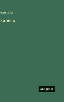 Franz Kafka - Schloss, Inbunden