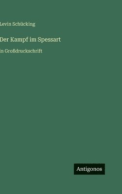 Levin Schücking - Kampf im Spessart, Inbunden