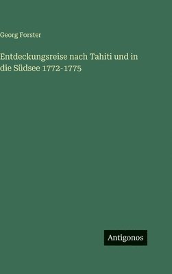 Entdeckungsreise nach Tahiti und in die Südsee 1772-1775
