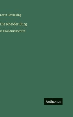 Levin Schücking - Rheider Burg, Inbunden