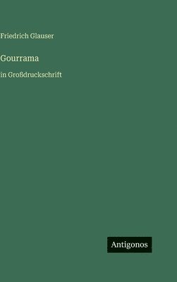 Friedrich Glauser - Gourrama, Inbunden