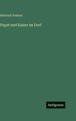 Papst und Kaiser im Dorf