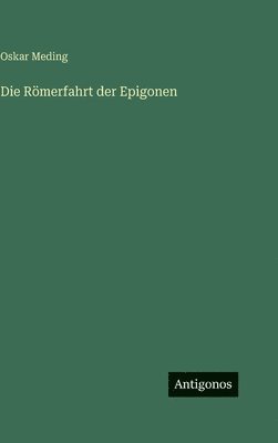 Römerfahrt der Epigonen