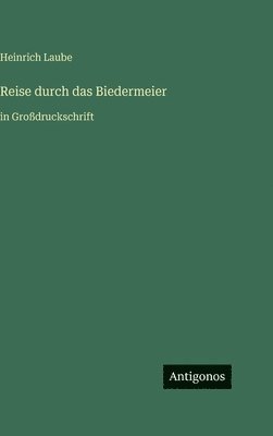 Reise durch das Biedermeier
