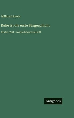 Willibald Alexis - Ruhe ist die erste Bürgerpflicht, Inbunden