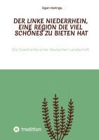 Der linke Niederrhein, eine Region die viel Schönes zu bieten hat: Die Geschichte einer deutschen Landschaft