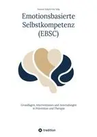 Arne Salig, Susanne Salig - Emotionsbasierte Selbstkompetenz (EBSC): Grundlagen, Interventionen und Anwendungen in Prävention und Therapie, Häftad. Tillgänglighet: Lägg i varukorg