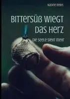 Nadine Rebel - Bittersüß wiegt das Herz, Häftad. Tillgänglighet: Lägg i varukorg