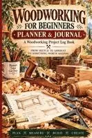 Inge Baum - Woodworking for Beginners Planner & Journal, Häftad. Tillgänglighet: Lägg i varukorg