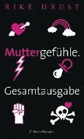 bokomslag Muttergefühle. Gesamtausgabe.