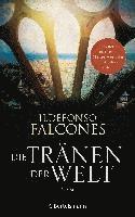 Ildefonso Falcones - Die Tränen der Welt, Inbunden
