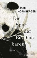 Ruth Kornberger - Die Spur der Bambusbären, Inbunden