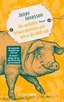 Jonas Jonasson - Der verliebte Schwarzbrenner und wie er die Welt sah, Inbunden