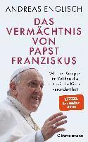Andreas Englisch - Das Vermächtnis von Papst Franziskus, Inbunden
